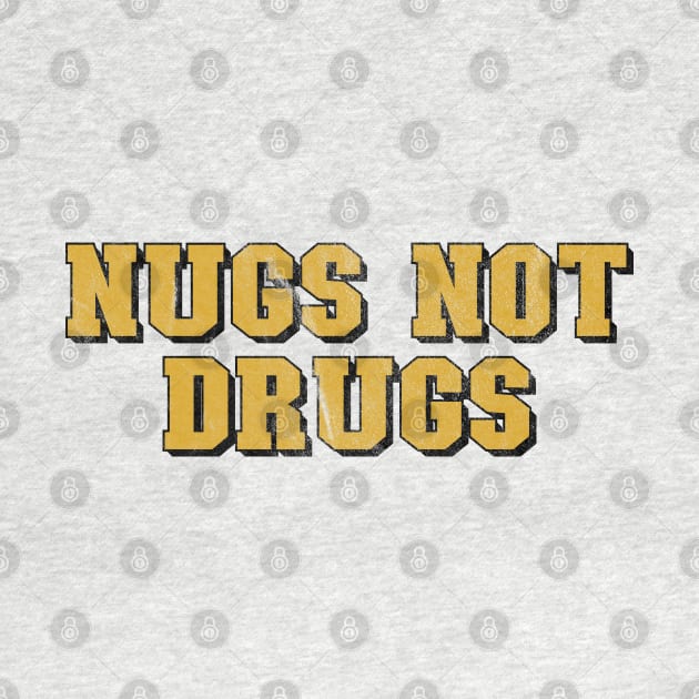 Nugs Not Drugs by vintage-corner